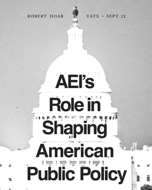 AEIs_role_in_shaping_american_public_policy_doar